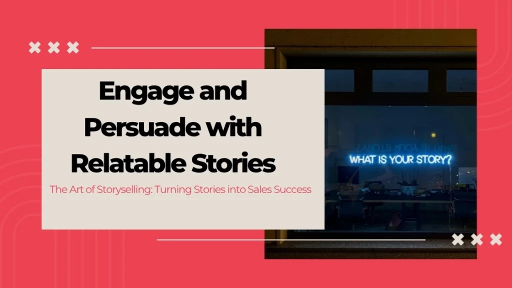 Engage and persuade with relatable stories – a marketing banner highlighting the art of storyselling and how storytelling turns stories into sales success, displayed with a modern red background and the phrase “What is your story?” in neon lights